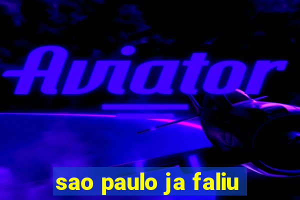 sao paulo ja faliu